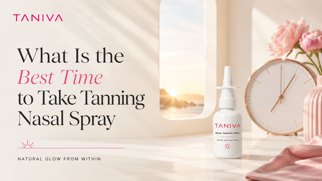 What Is the Best Time to Take Tanning Nasal Spray